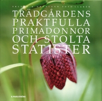 9789132331015_200x_tradgardens-praktfulla-primadonnor-och-stolta-statister